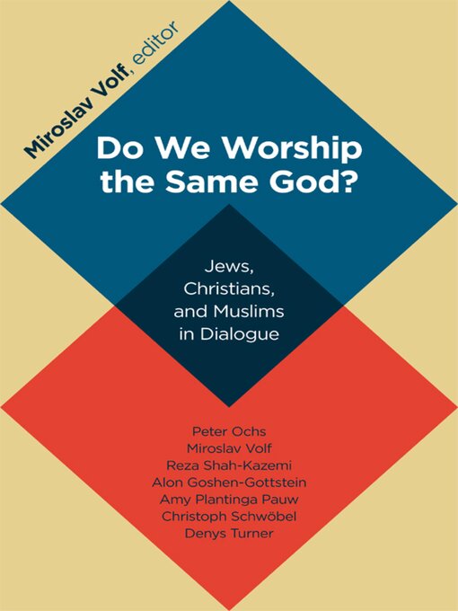 Title details for Do We Worship the Same God? by Miroslav Volf - Available